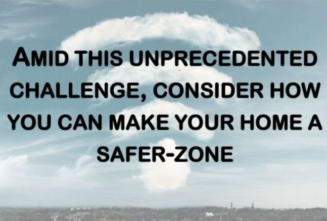Amid this unprecedented challenge, consider how you can make your home a safer zone.